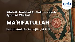 Ma'rifatullah | Ustadz Amir As Soronji Lc, M. Pd.I
