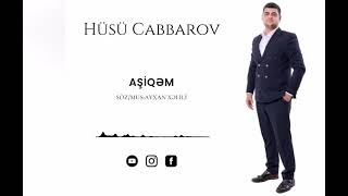 Hüsü Cabbarov - Aşiqəm (Official Audio)