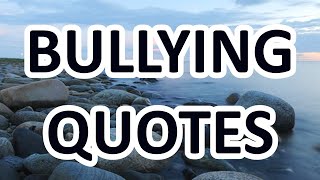 STOP BULLYING - Motivational Quotes about BULLYING