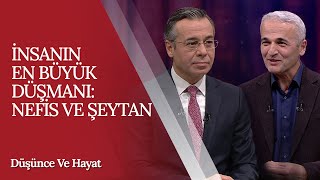 İnsanın En Büyük Düşmanı Nefis Ve Şeytan - Düşünce Ve Hayat 3 Bölüm