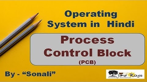 OS - Unit 3 - Part 9 - "Process Control Block(PCB)" by Sonali Timerays.