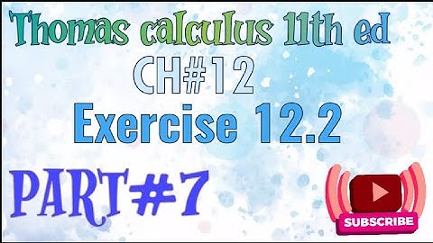 Ch#12 Ex #12.2 Question#35-40 //full ex solution||thomas calculus 11th ed in urdu#bushrasCoaching