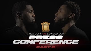 LOADED LUX VS TSU SURF PRESS CONFERENCE PT .2