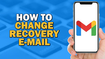 How To Change Recovery Email in Gmail (Quick and Easy)