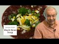 Cozy Black Bean Soup Recipe | Jacques Pépin Cooking at Home  | KQED