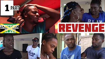 REVENGE - JAMAICAN MOVIE | PART 1