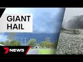 Giant hail and damaging winds smash parts of Queensland | 7 News Australia
