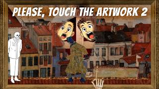 Amazing Game Idea - Please Touch The Artwork 2