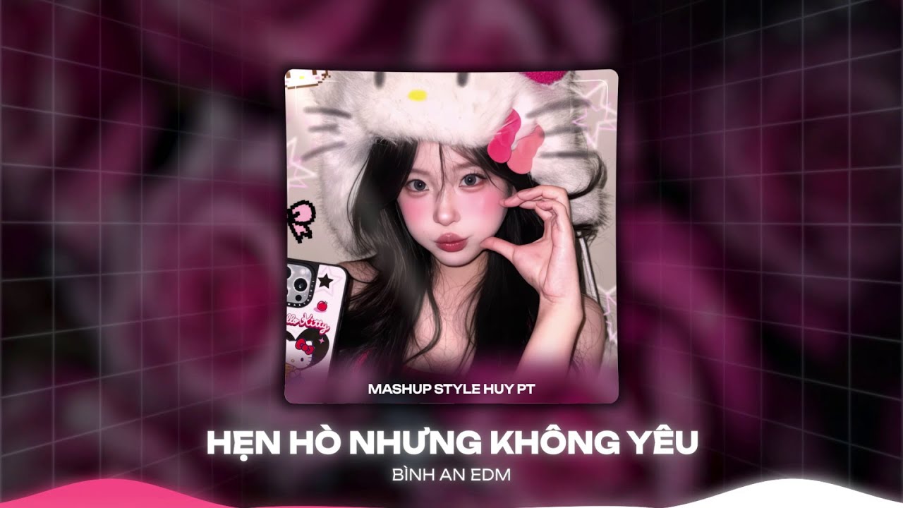 Hẹn Hò Nhưng Không Yêu x Em Thua Cô Ta Remix - Tổng Hợp Remix Style Huy PT Hot TikTok 2025