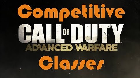 CoD Advanced Warfare: UPDATED Competitive Classes For Hardpoint, SND, & CTF! (11/13/14)