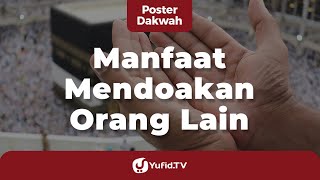 Manfaat Mendoakan Orang Lain - Poster Dakwah Yufid TV