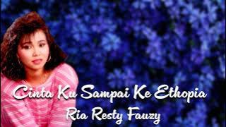 Ria Resty Fauzy - Cinta Ku Sampai Ke Ethopia | LAGU NOSTALGIA PALING DICARI