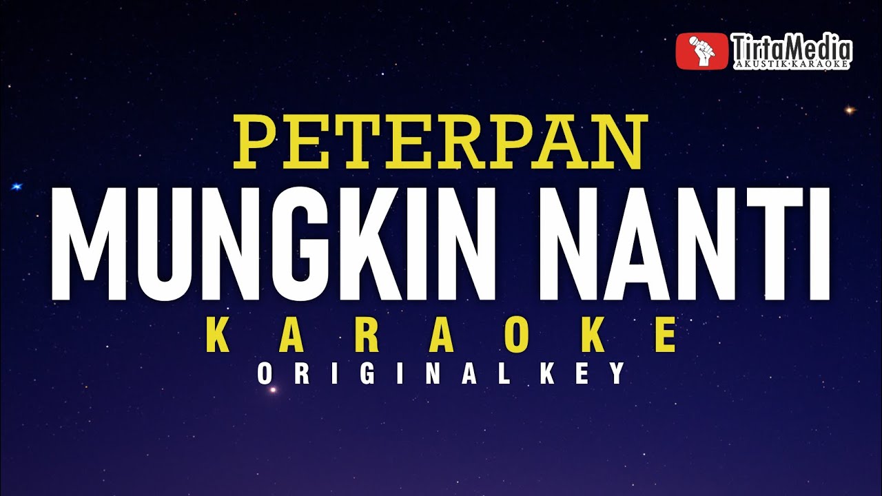 Mungkin Nanti - Peterpan (Karaoke)