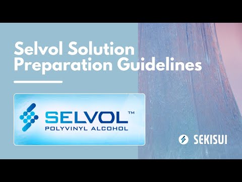 Selvol Polyvinyl Alcohol Solution Preparation Guidelines
