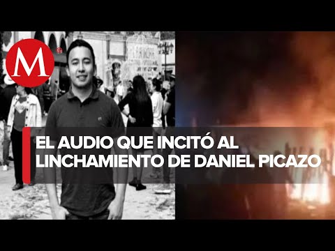 Revelan audio de WhatsApp que incitó al linchamiento de Daniel Picazo