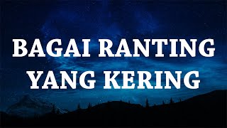 LIRIK LAGU - BAGAI RANTING YANG KERING - Lusyana Jelita Adella