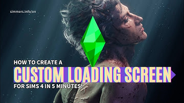 NEW WAY TO CREATE A CUSTOM LOADING SCREEN FOR SIMS 4 IN 5 MINUTES!