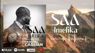 SAA IMEFIKA  EV PASCHAL CASSIAN OFFICIAY AUDIO MUSC