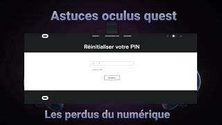 comment réinitialiser son code PIN oculus ?? si on l'a oublié où on le connaît pas ??