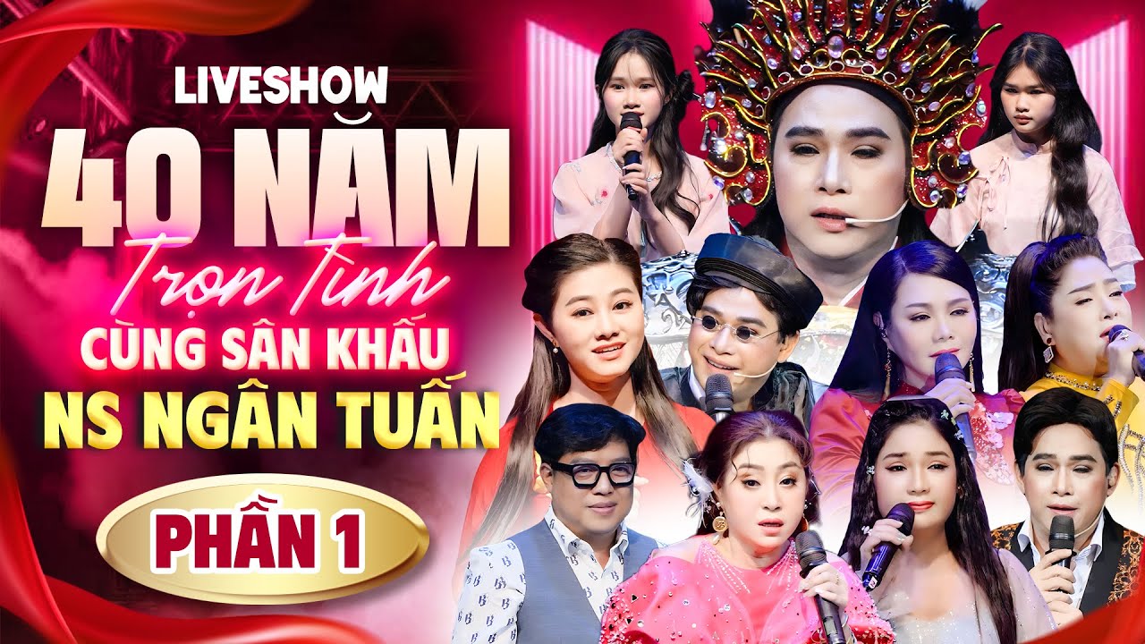Liveshow 40 Năm Trọn Tình Cùng Sân Khấu - Nghệ sĩ Ngân Tuấn | Phần 1
