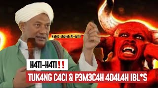 H4TI-H4TI P3M3C4H UM4T 4D4L4H IBL*S || H4BIB SHOLEH BIN MUH4MM4D 4L-JUFRY