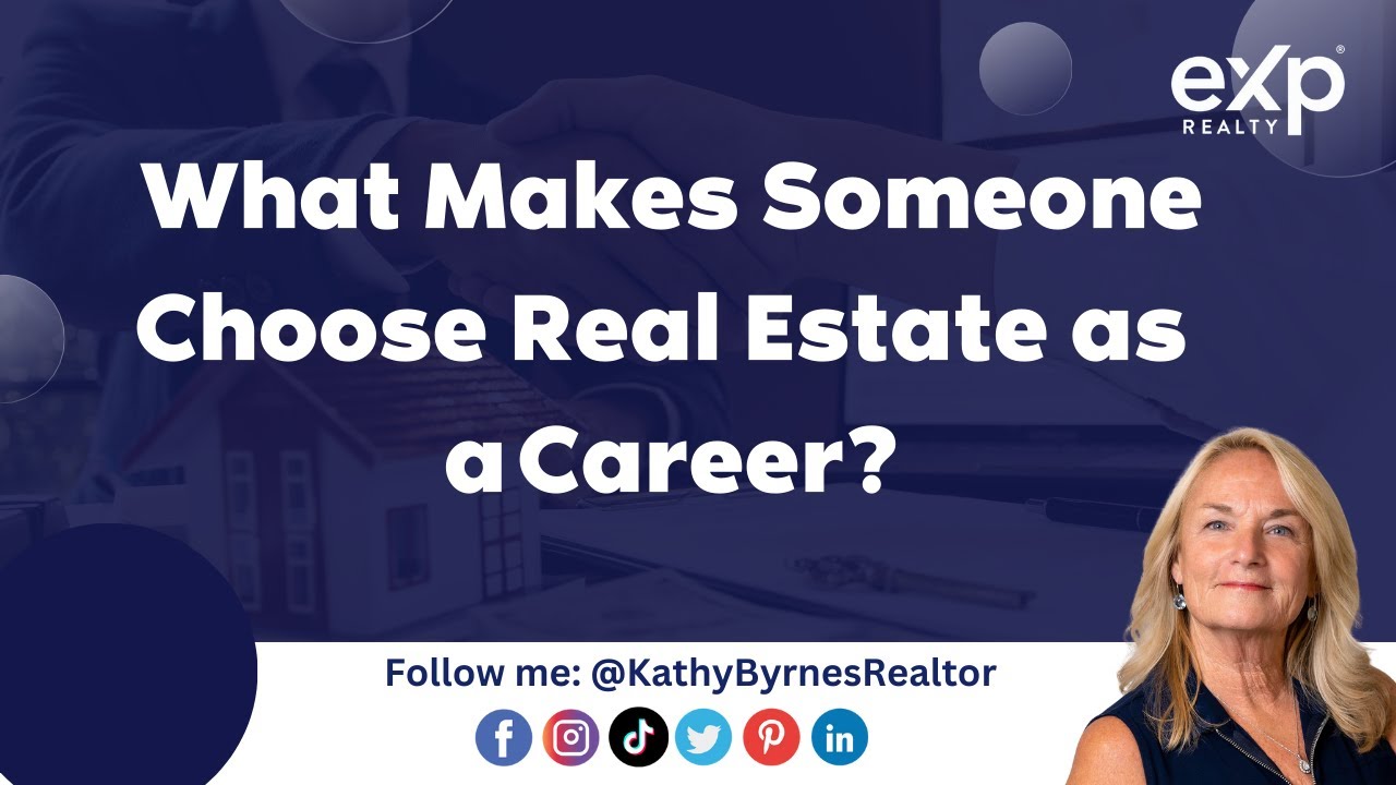 What Makes Someone Choose Real Estate as a Career?