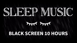 Deep Sleep Music | Black Screen Relaxation Music | 10 Hours