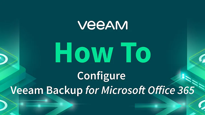 How to Configure Veeam Backup for Microsoft 365