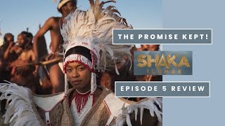 Shaka Ilembe Season 1 Episode 5 Review A Fulfilled Promise