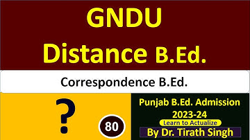 GNDU Distance B.Ed l correspondence l Punjab B.Ed Admission l Dr. Tirath singh l Learn to Actualize