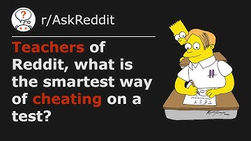 Smartest way to cheat on a test (Reddit r/AskReddit)