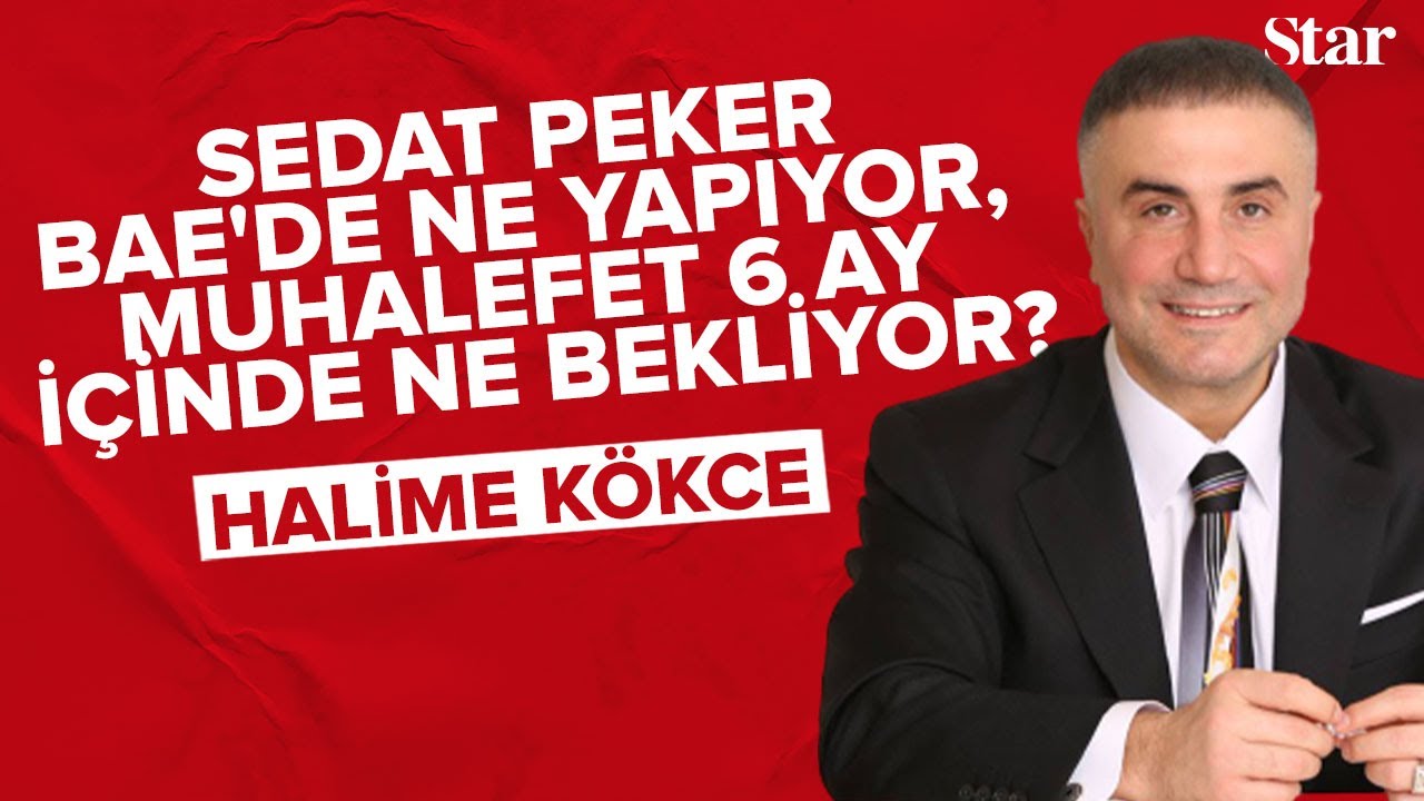 Sedat Peker BAE de Ne Yap yor Muhalefet 6 Ay I inde Ne Bekliyor 