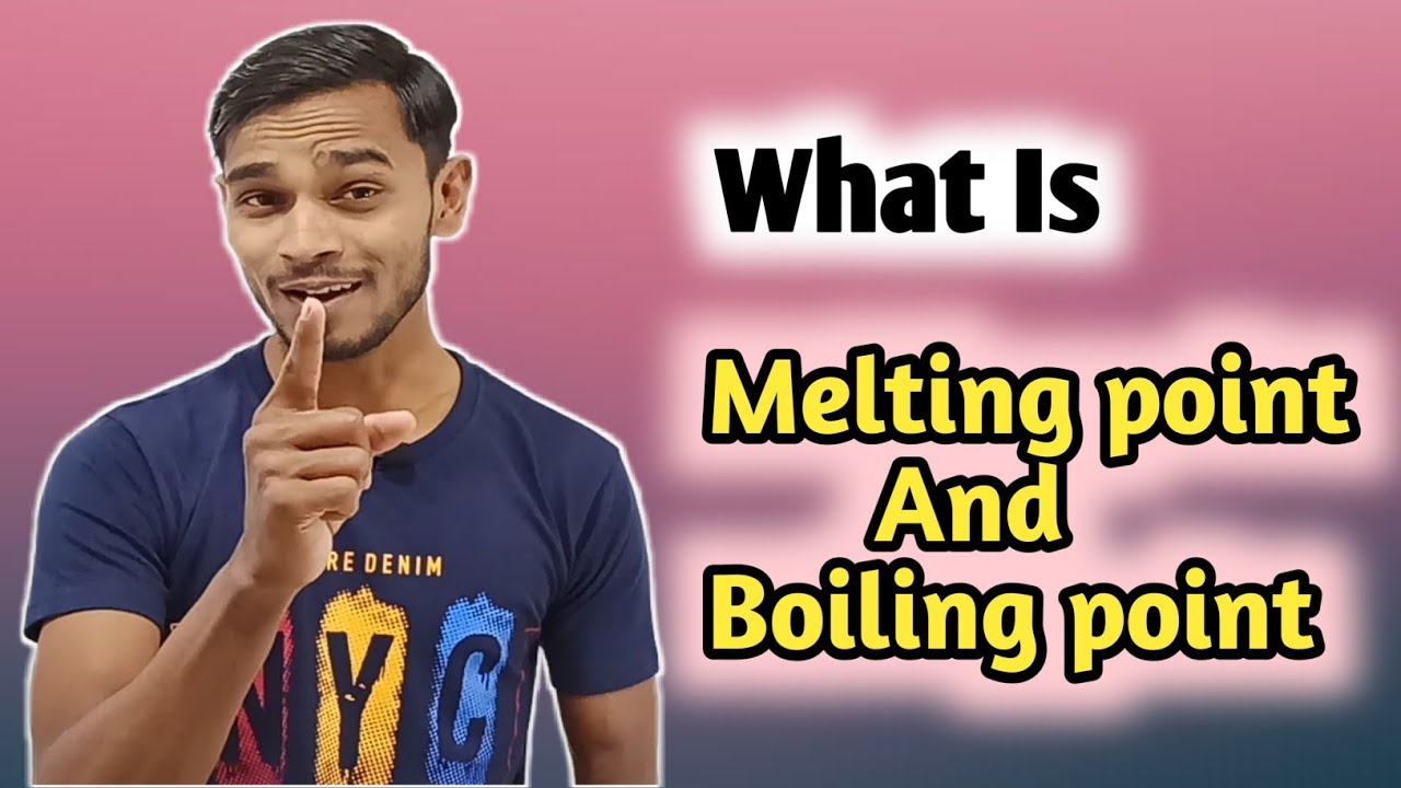 What is Melting And Boiling PointsScienceBy Study ScienTar YouTube