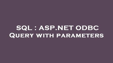 SQL : ASP.NET ODBC Query with parameters