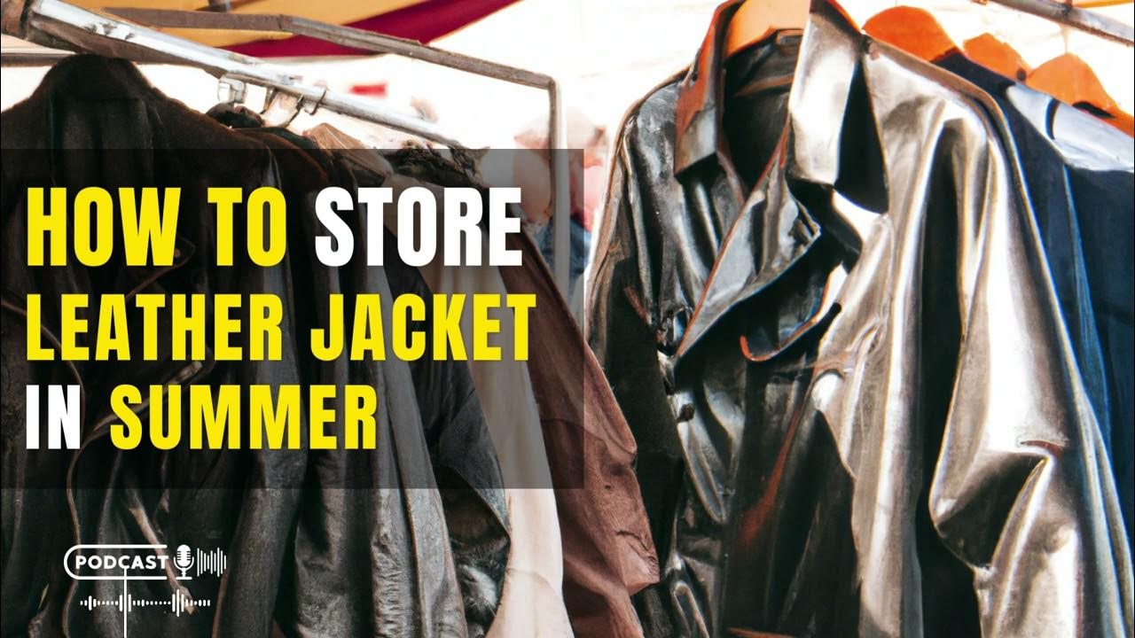 How to Store Leather Jackets in the Summer YouTube