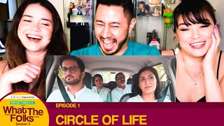 Dice Media | WHAT THE FOLKS (WTF) | S0301 - Circle Of Life | Reaction | Jaby Koay, Achara & Alazay!