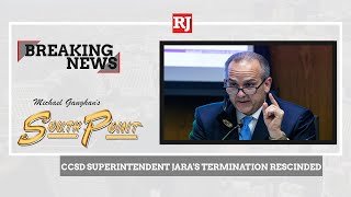 CCSD Superintendent Jara's termination rescinded