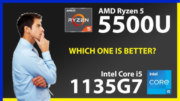 AMD Ryzen 5 5500U vs INTEL Core i5 1135G7 Technical Comparison