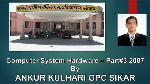Lab#1 - Part-3 Computer Hardware Components 2007 By Ankur Kulhari GPC SIKAR