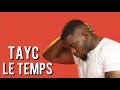 Tayc - le temps (clip officiel)