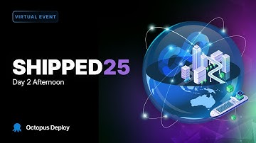 SHIPPED25 -- Day 2 Afternoon