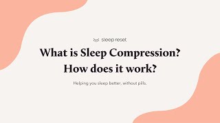 Full What is Sleep Compression How Does it Work | Sleep Reset News
