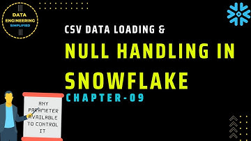Null Handling In Snowflake | Snowflake Data Loading Consideration | Ch-09