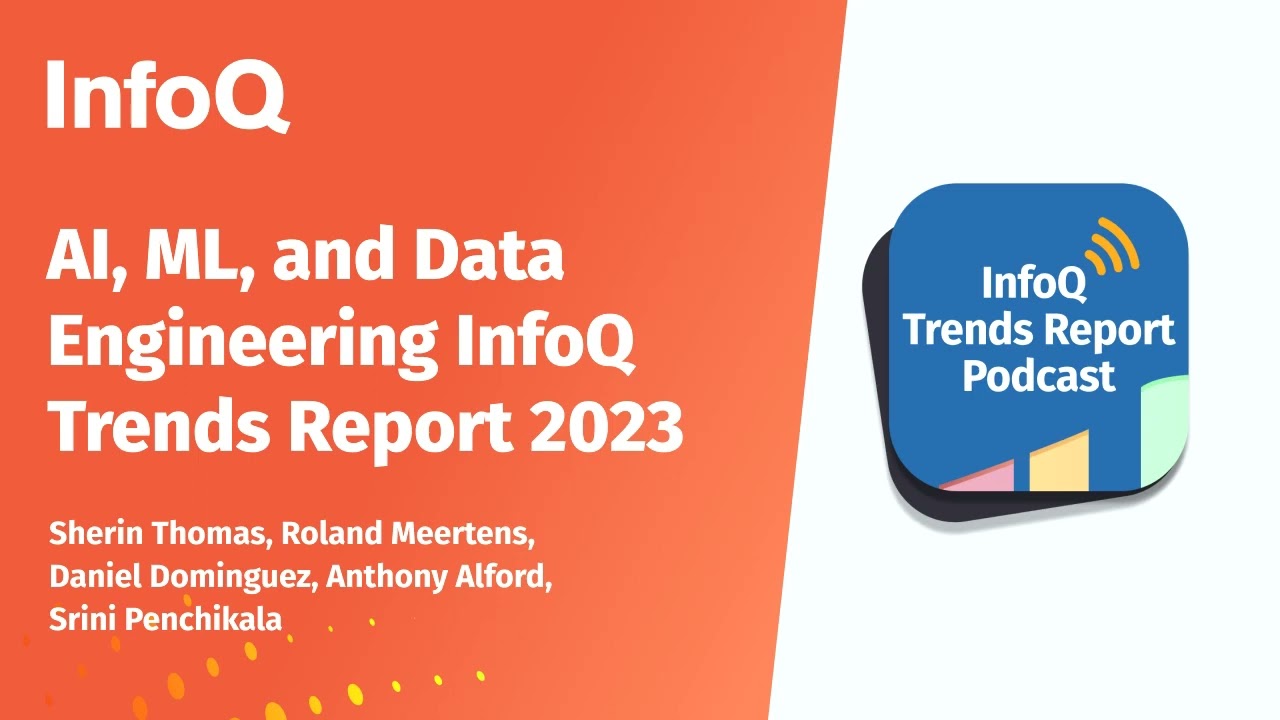 AI, ML, and Data Engineering InfoQ Trends Report—September 2023