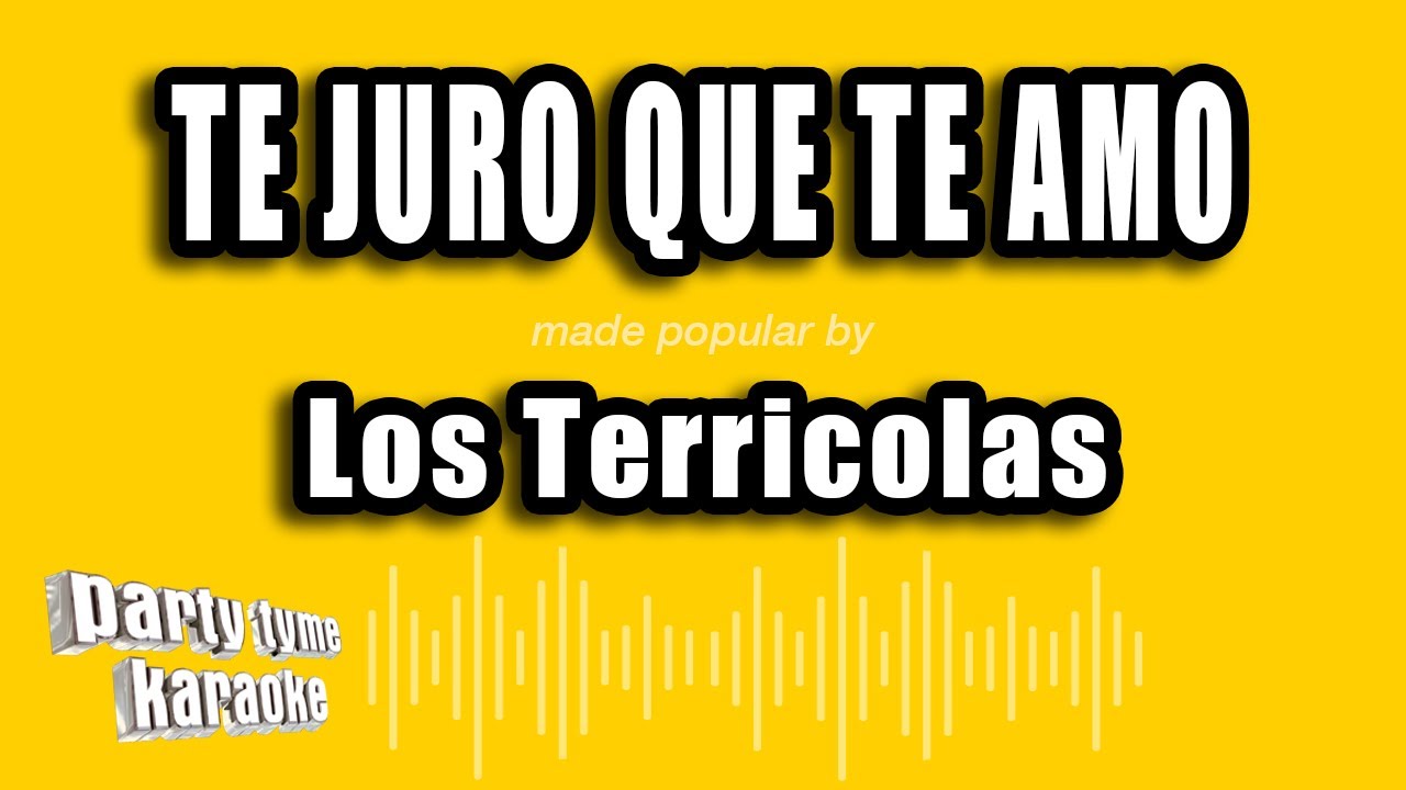 Los Terricolas Te Juro Que Te Amo (Versión Karaoke) YouTube