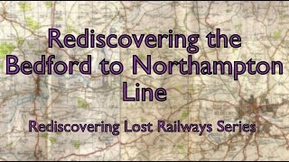 Rediscovering the Bedford to Northampton Line