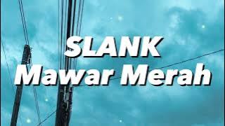 Slank - Mawar Merah (Lirik)