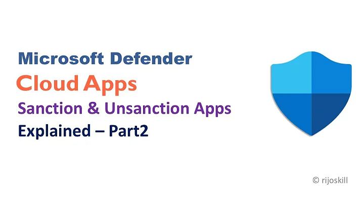 Sanctioned & Unsanctioned Apps in Microsoft Defender Cloud – Deep Dive (Part 2)