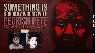 "Something Is Horribly Wrong With Peckish Pete" PART 1 of 3  | THE DISTURBING TRUTH | True Crime