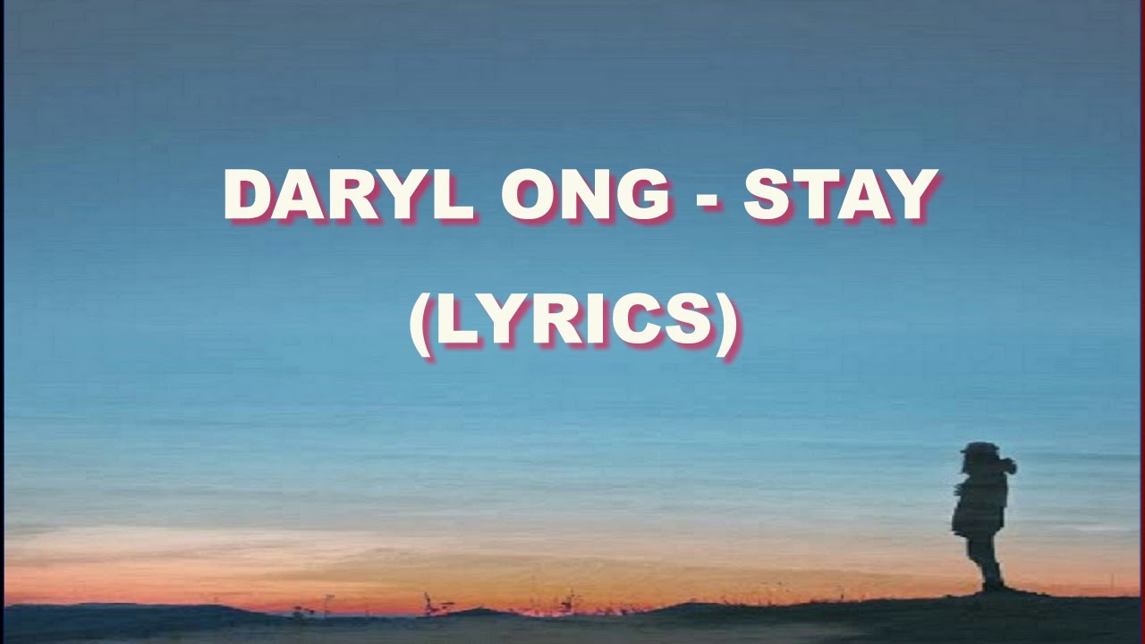DARYL ONG   STAY Lyrics